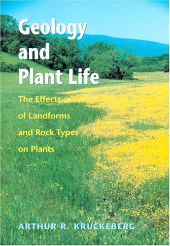 GEOLOGY AND PLANT LIFE: THE EFFECTS OF LANDFORMS AND ROCK TYPES ON PLANTS.