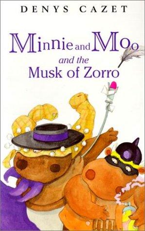 MINNIE AND MOO AND THE MUSK OF ZARRO.