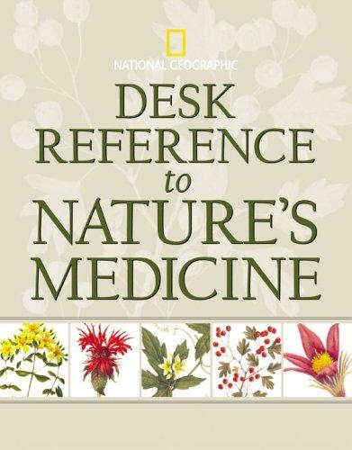 NATIONAL GEOGRAPHIC DESK REFERENCE TO NATURES MEDICINE.