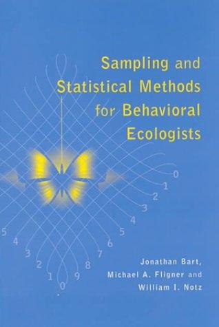 SAMPLING AND STATISTICAL METHODS FOR BEHAVOIRIAL ECOLOGISTS.