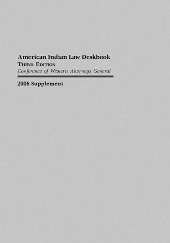 American Indian law deskbook : third edition, 2006 supplement / Conference of Western Attorneys General.