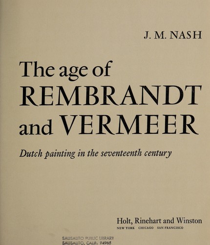 The age of Rembrandt and Vermeer : Dutch painting in the seventeenth century 