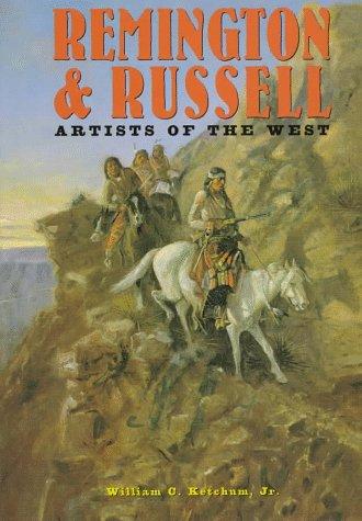 Remington & Russell : artists of the West / William C Ketchum, Jr.