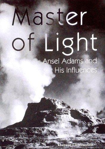 Master of light : Ansel Adams and his influences 