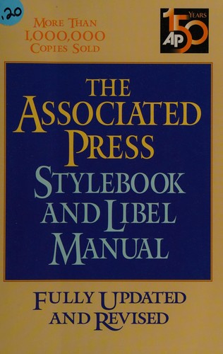 The Associated Press stylebook and libel manual : including guidelines on photo captions, filing the wire, proofreaders' marks, copyright 