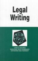 Legal writing in a nutshell / by Lynn B. Squires, Marjorie Dick Rombauer, and Katherine See Kennedy.