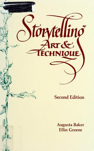 Storytelling : art and technique / by Augusta Baker and Ellin Greene.
