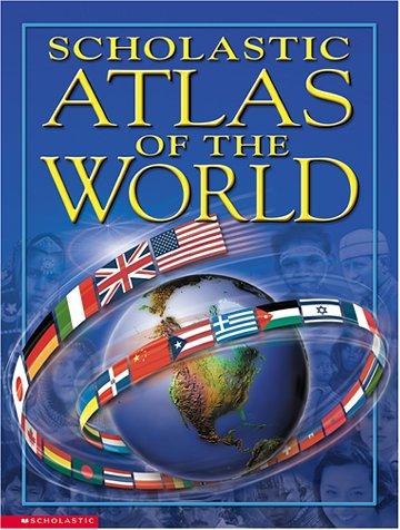 Scholastic atlas of the world / by Philip Steele.