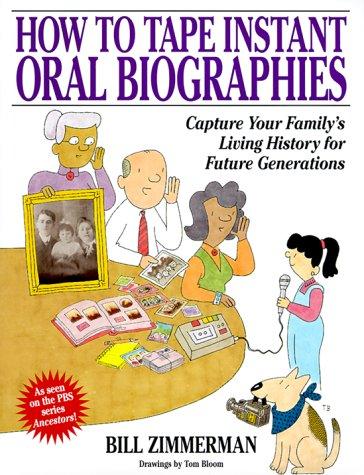 How to tape instant oral biographies : recording your family's life story in sound and sight 