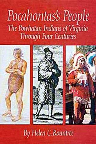 Pocahontas's people : the Powhatan Indians of Virginia through four centuries 