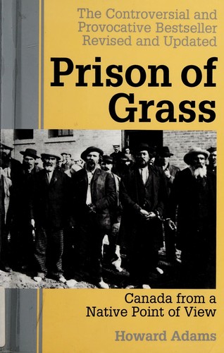 Prison of grass : Canada from a native point of view / Howard Adams.