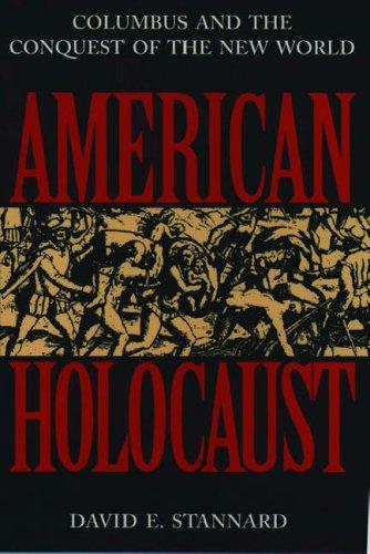 American holocaust : Columbus and the Conquest of the New World / David E. Stannard.