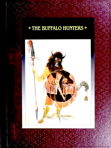The Buffalo hunters / by the editors of Time-Life Books.