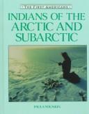 Indians of the Arctic and Subarctic / Paula Younkin.