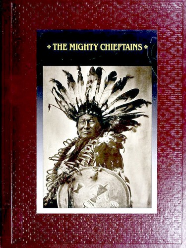 The Mighty chieftains / by the editors of Time-Life Books.