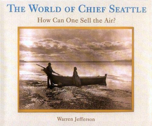 The world of Chief Seattle : how can one sell the air? 