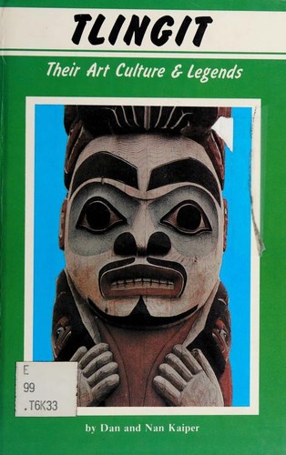 Tlingit, their art, culture, & legends 