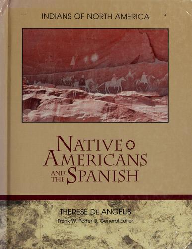 Native Americans and the Spanish / Therese De Angelis.