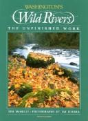 Washington's wild rivers : the unfinished work 