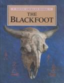The Blackfoot / by Elizabeth Hahn ; illustrated by Katherine Ace.