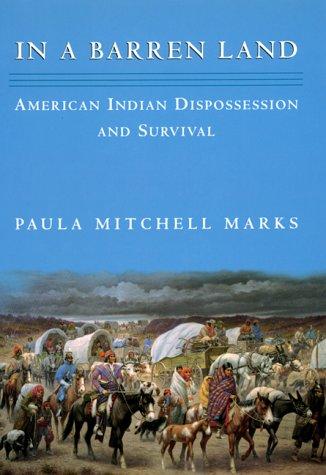 In a barren land : American Indian dispossession and survival 