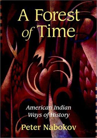 A forest of time : American Indian ways of history 