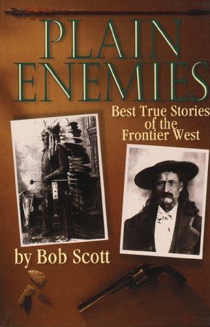 Plain enemies : best true stories of the frontier West 