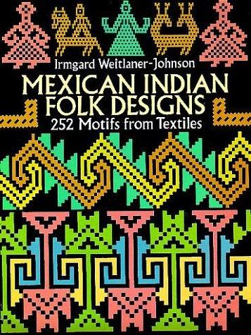 Mexican Indian folk designs : 252 motifs from textiles 