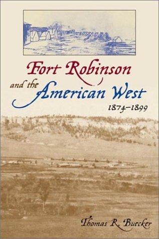 Fort Robinson and the American West, 1874-1899 