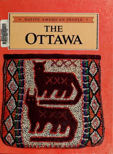 The Ottawa / by Barbara McCall and Kathi Howes ; illustrated by Katherine Ace.