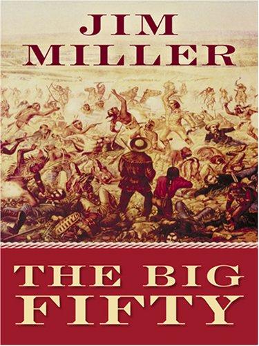 The big fifty / Jim Miller.