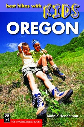 Best hikes with kids : Oregon / Bonnie Henderson.