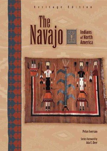 The Navajo / Peter Iverson ; with additional text written by Jennifer Denetdale ; foreword by Ada E. Deer.