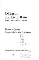Of earth and little rain : the Papago Indians 