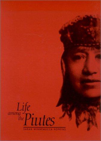 Life among the Piutes : their wrongs and claims 