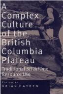 A Complex culture of the British Columbia plateau : traditional Stl'átl'imx resource use 