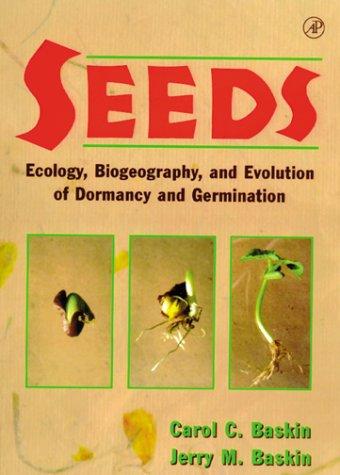 Seeds : ecology, biogeography, and evolution of dormancy and germination 