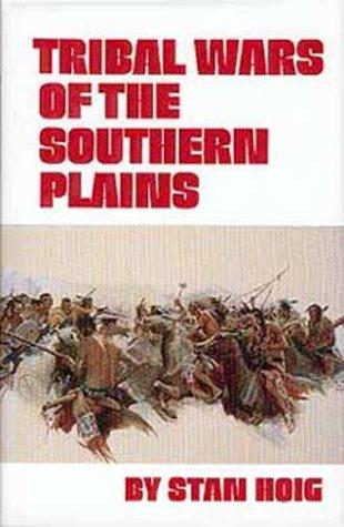 Tribal wars of the southern plains / by Stan Hoig.
