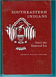 Southeastern Indians since the Removal Era / edited by Walter L. Williams.