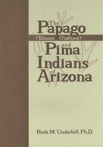 The Papago (Tohono O'Odham) and Pima Indians of Arizona 