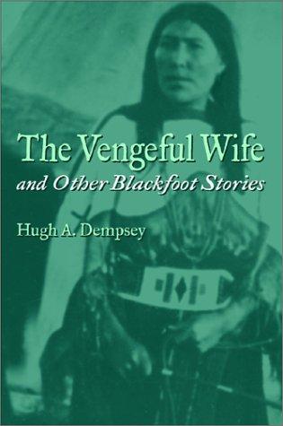 The vengeful wife and other Blackfoot stories 