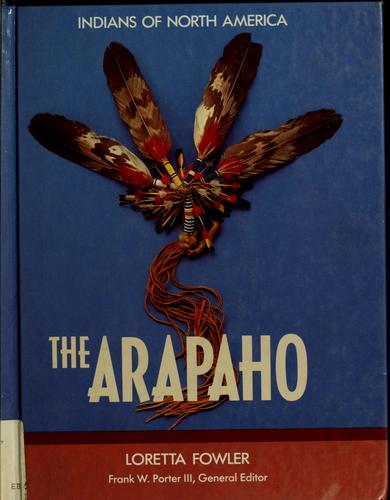 The Arapaho / Loretta Fowler.