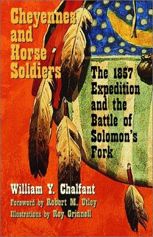 Cheyennes and horse soldiers : the 1857 expedition and the Battle of Solomon's Fork 