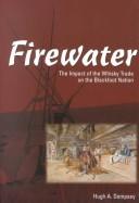 Firewater : the impact of the whisky trade on the Blackfoot nation 