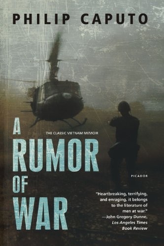 A rumor of war : with a twentieth anniversary postscript by the author / Philip Caputo.