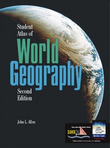 Student atlas of world geography / John L. Allen.