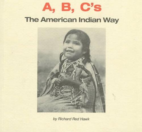 A, B, C's : the American Indian way 