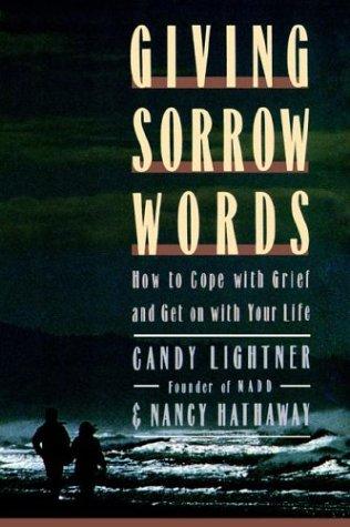 Giving sorrow words : how to cope with grief and get on with your life 