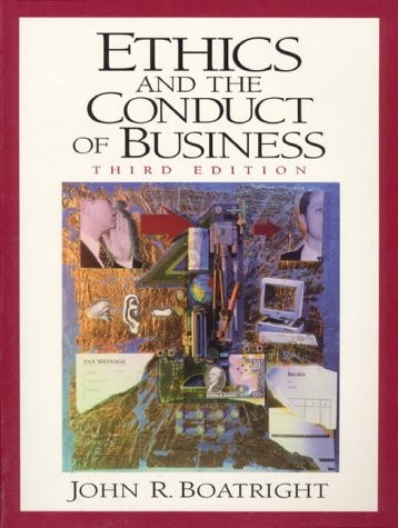 Ethics and the conduct of business 