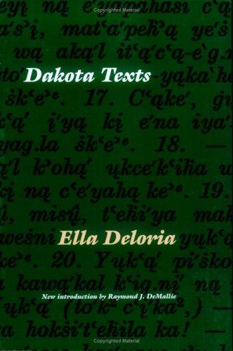 Dakota texts / by Ella Deloria ; introduction to the Bison Books edition by Raymond J. DeMallie.